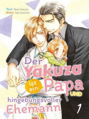 cover image of Der Yakuza ist ein Papa und hingebungsvoller Ehemann